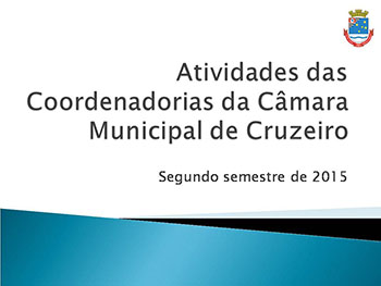 Prestação de contas das atividades das Coordenadorias da Câmara